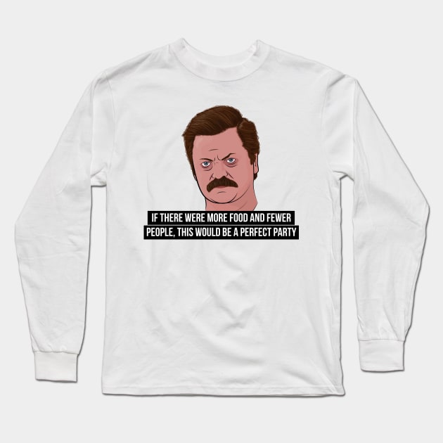 Ron Swanson - Perfect Party Long Sleeve T-Shirt by BluPenguin